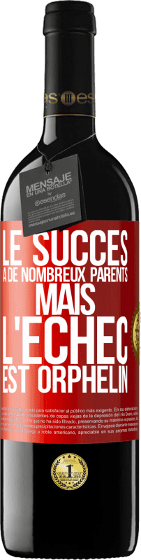 39,95 € Envoi gratuit | Vin rouge Édition RED MBE Réserve Le succès a de nombreux parents mais l'échec est orphelin Étiquette Rouge. Étiquette personnalisable Réserve 12 Mois Récolte 2015 Tempranillo