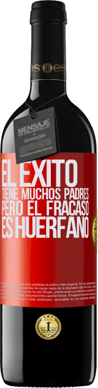 39,95 € Envío gratis | Vino Tinto Edición RED MBE Reserva El éxito tiene muchos padres, pero el fracaso es huérfano Etiqueta Roja. Etiqueta personalizable Reserva 12 Meses Cosecha 2015 Tempranillo