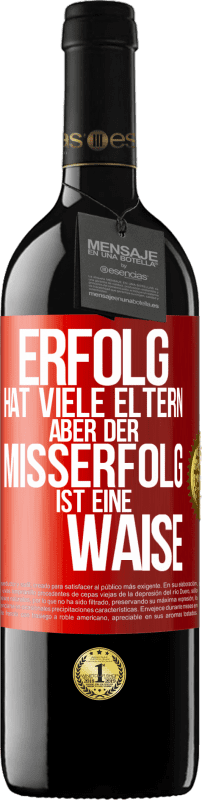 39,95 € Kostenloser Versand | Rotwein RED Ausgabe MBE Reserve Erfolg hat viele Eltern, aber der Misserfolg ist eine Waise Rote Markierung. Anpassbares Etikett Reserve 12 Monate Ernte 2015 Tempranillo