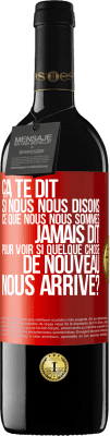 39,95 € Envoi gratuit | Vin rouge Édition RED MBE Réserve Ça te dit si nous nous disons ce que nous nous sommes jamais dit pour voir si quelque chose de nouveau nous arrive? Étiquette Rouge. Étiquette personnalisable Réserve 12 Mois Récolte 2016 Tempranillo