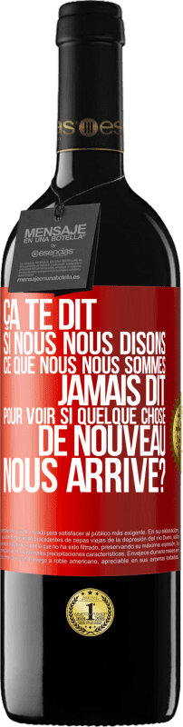 39,95 € Envoi gratuit | Vin rouge Édition RED MBE Réserve Ça te dit si nous nous disons ce que nous nous sommes jamais dit pour voir si quelque chose de nouveau nous arrive? Étiquette Rouge. Étiquette personnalisable Réserve 12 Mois Récolte 2015 Tempranillo