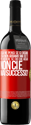 39,95 € Spedizione Gratuita | Vino rosso Edizione RED MBE Riserva cosa ne pensi se ci diciamo cosa non abbiamo mai detto, per vedere se ciò che accade non ci è mai successo? Etichetta Rossa. Etichetta personalizzabile Riserva 12 Mesi Raccogliere 2015 Tempranillo