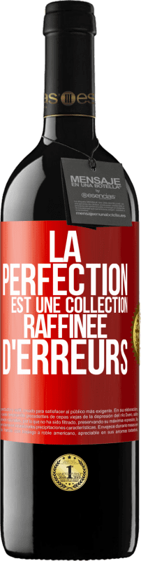 39,95 € Envoi gratuit | Vin rouge Édition RED MBE Réserve La perfection est une collection raffinée d'erreurs Étiquette Rouge. Étiquette personnalisable Réserve 12 Mois Récolte 2015 Tempranillo