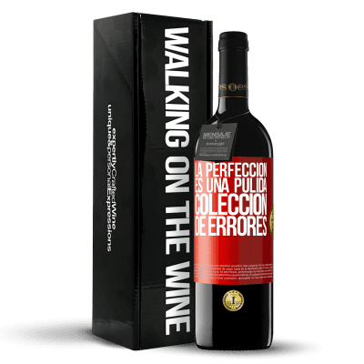 «La perfección es una pulida colección de errores» Edición RED MBE Reserva