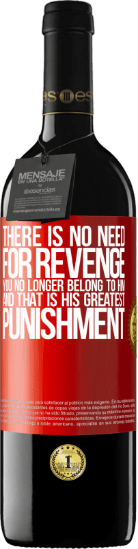 39,95 € Free Shipping | Red Wine RED Edition MBE Reserve There is no need for revenge. You no longer belong to him and that is his greatest punishment Red Label. Customizable label Reserve 12 Months Harvest 2014 Tempranillo