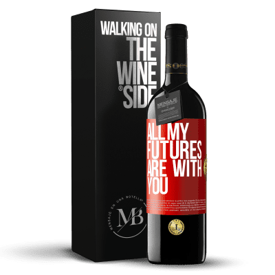 «All my futures are with you» RED Edition MBE Reserve