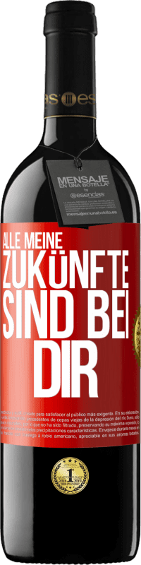 39,95 € Kostenloser Versand | Rotwein RED Ausgabe MBE Reserve Alle meine Zukünfte sind bei dir Rote Markierung. Anpassbares Etikett Reserve 12 Monate Ernte 2015 Tempranillo