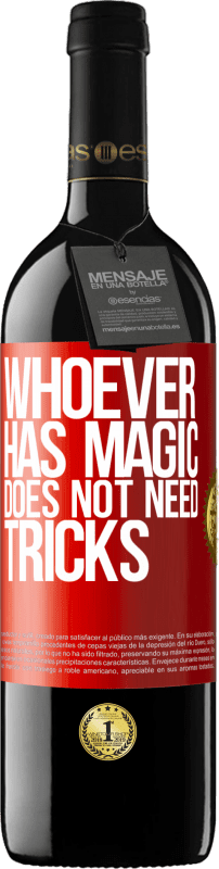 39,95 € Free Shipping | Red Wine RED Edition MBE Reserve Whoever has magic does not need tricks Red Label. Customizable label Reserve 12 Months Harvest 2013 Tempranillo