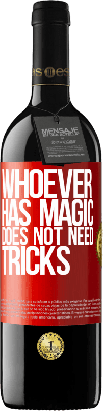 39,95 € Free Shipping | Red Wine RED Edition MBE Reserve Whoever has magic does not need tricks Red Label. Customizable label Reserve 12 Months Harvest 2015 Tempranillo