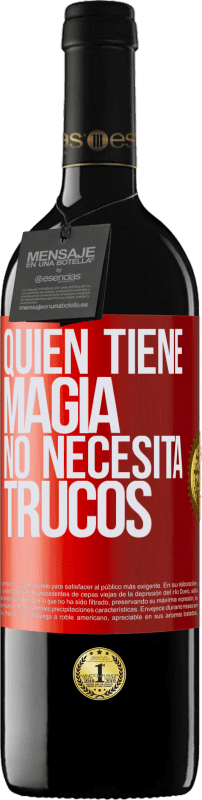 39,95 € Envío gratis | Vino Tinto Edición RED MBE Reserva Quien tiene magia no necesita trucos Etiqueta Roja. Etiqueta personalizable Reserva 12 Meses Cosecha 2015 Tempranillo