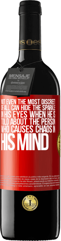 39,95 € Free Shipping | Red Wine RED Edition MBE Reserve Not even the most discreet of all can hide the sparkle in his eyes when he is told about the person who causes chaos in his Red Label. Customizable label Reserve 12 Months Harvest 2015 Tempranillo