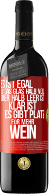 39,95 € Kostenloser Versand | Rotwein RED Ausgabe MBE Reserve Es ist egal, ob das Glas halb voll oder halb leer ist. Klar ist, es gibt Platz für mehr Wein Rote Markierung. Anpassbares Etikett Reserve 12 Monate Ernte 2015 Tempranillo