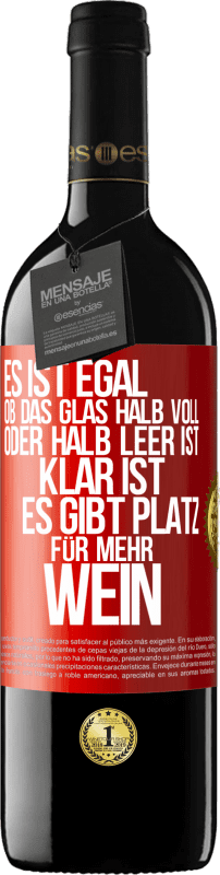 39,95 € Kostenloser Versand | Rotwein RED Ausgabe MBE Reserve Es ist egal, ob das Glas halb voll oder halb leer ist. Klar ist, es gibt Platz für mehr Wein Rote Markierung. Anpassbares Etikett Reserve 12 Monate Ernte 2016 Tempranillo