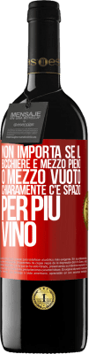 39,95 € Spedizione Gratuita | Vino rosso Edizione RED MBE Riserva Non importa se il bicchiere è mezzo pieno o mezzo vuoto. Chiaramente c'è spazio per più vino Etichetta Rossa. Etichetta personalizzabile Riserva 12 Mesi Raccogliere 2016 Tempranillo
