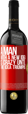 39,95 € 免费送货 | 红酒 RED版 MBE 预订 一个有新主意的人疯了，直到主意大获成功 红色标签. 可自定义的标签 预订 12 个月 收成 2016 Tempranillo