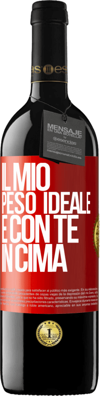 39,95 € Spedizione Gratuita | Vino rosso Edizione RED MBE Riserva Il mio peso ideale è con te in cima Etichetta Rossa. Etichetta personalizzabile Riserva 12 Mesi Raccogliere 2015 Tempranillo