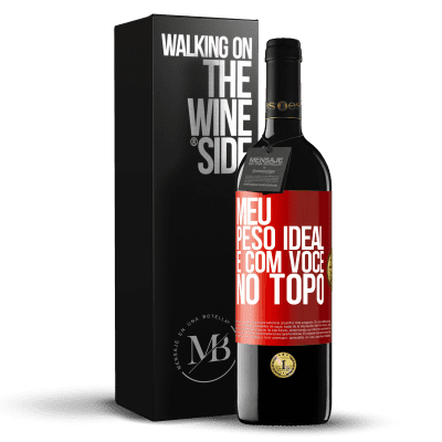 «Meu peso ideal é com você no topo» Edição RED MBE Reserva