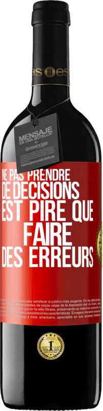 39,95 € Envoi gratuit | Vin rouge Édition RED MBE Réserve Ne pas prendre de décisions est pire que faire des erreurs Étiquette Rouge. Étiquette personnalisable Réserve 12 Mois Récolte 2015 Tempranillo