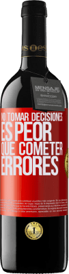 39,95 € Envío gratis | Vino Tinto Edición RED MBE Reserva No tomar decisiones es peor que cometer errores Etiqueta Roja. Etiqueta personalizable Reserva 12 Meses Cosecha 2014 Tempranillo