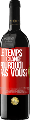 39,95 € Envoi gratuit | Vin rouge Édition RED MBE Réserve Le temps change. Pourquoi pas vous? Étiquette Rouge. Étiquette personnalisable Réserve 12 Mois Récolte 2015 Tempranillo