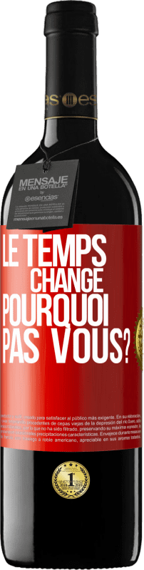 39,95 € Envoi gratuit | Vin rouge Édition RED MBE Réserve Le temps change. Pourquoi pas vous? Étiquette Rouge. Étiquette personnalisable Réserve 12 Mois Récolte 2015 Tempranillo