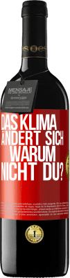 39,95 € Kostenloser Versand | Rotwein RED Ausgabe MBE Reserve Das Klima ändert sich. Warum nicht du? Rote Markierung. Anpassbares Etikett Reserve 12 Monate Ernte 2016 Tempranillo