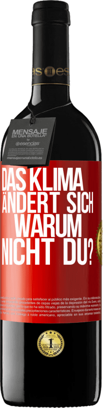 39,95 € Kostenloser Versand | Rotwein RED Ausgabe MBE Reserve Das Klima ändert sich. Warum nicht du? Rote Markierung. Anpassbares Etikett Reserve 12 Monate Ernte 2016 Tempranillo