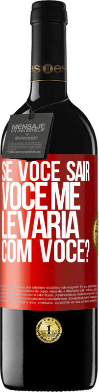 39,95 € Envio grátis | Vinho tinto Edição RED MBE Reserva se você sair, você me levaria com você? Etiqueta Vermelha. Etiqueta personalizável Reserva 12 Meses Colheita 2015 Tempranillo