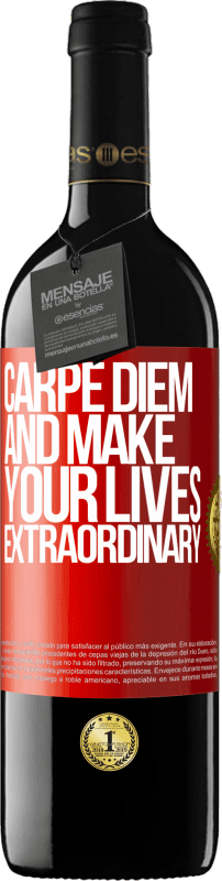 39,95 € Free Shipping | Red Wine RED Edition MBE Reserve Carpe Diem and make your lives extraordinary Red Label. Customizable label Reserve 12 Months Harvest 2015 Tempranillo