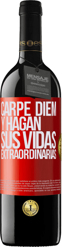 39,95 € Envío gratis | Vino Tinto Edición RED MBE Reserva Carpe Diem y hagan sus vidas extraordinarias Etiqueta Roja. Etiqueta personalizable Reserva 12 Meses Cosecha 2015 Tempranillo