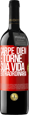 39,95 € Envio grátis | Vinho tinto Edição RED MBE Reserva Carpe Diem e torne sua vida extraordinária Etiqueta Vermelha. Etiqueta personalizável Reserva 12 Meses Colheita 2015 Tempranillo