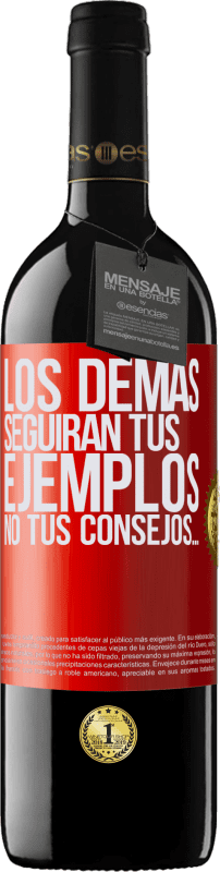 39,95 € Envío gratis | Vino Tinto Edición RED MBE Reserva Los demás seguirán tus ejemplos, no tus consejos… Etiqueta Roja. Etiqueta personalizable Reserva 12 Meses Cosecha 2015 Tempranillo