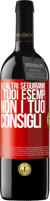 39,95 € Spedizione Gratuita | Vino rosso Edizione RED MBE Riserva Gli altri seguiranno i tuoi esempi, non i tuoi consigli Etichetta Rossa. Etichetta personalizzabile Riserva 12 Mesi Raccogliere 2015 Tempranillo