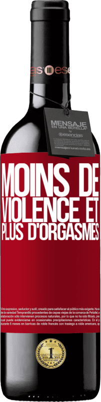 39,95 € Envoi gratuit | Vin rouge Édition RED MBE Réserve Moins de violence et plus d'orgasmes Étiquette Rouge. Étiquette personnalisable Réserve 12 Mois Récolte 2015 Tempranillo