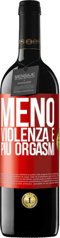 39,95 € Spedizione Gratuita | Vino rosso Edizione RED MBE Riserva Meno violenza e più orgasmi Etichetta Rossa. Etichetta personalizzabile Riserva 12 Mesi Raccogliere 2015 Tempranillo