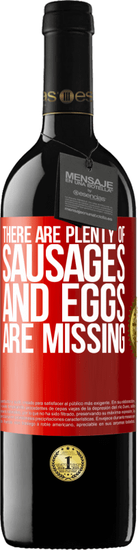 39,95 € Free Shipping | Red Wine RED Edition MBE Reserve There are plenty of sausages and eggs are missing Red Label. Customizable label Reserve 12 Months Harvest 2014 Tempranillo