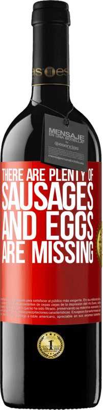 39,95 € Free Shipping | Red Wine RED Edition MBE Reserve There are plenty of sausages and eggs are missing Red Label. Customizable label Reserve 12 Months Harvest 2016 Tempranillo