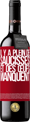 39,95 € Envoi gratuit | Vin rouge Édition RED MBE Réserve Il y a plein de saucisses et des œufs manquent Étiquette Rouge. Étiquette personnalisable Réserve 12 Mois Récolte 2015 Tempranillo