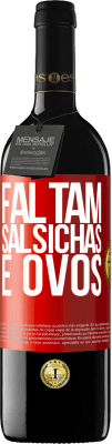 39,95 € Envio grátis | Vinho tinto Edição RED MBE Reserva Faltam salsichas e ovos Etiqueta Vermelha. Etiqueta personalizável Reserva 12 Meses Colheita 2016 Tempranillo
