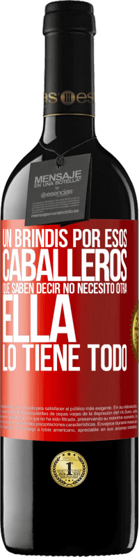 39,95 € Envío gratis | Vino Tinto Edición RED MBE Reserva Un brindis por esos caballeros que saben decir No necesito otra, ella lo tiene todo Etiqueta Roja. Etiqueta personalizable Reserva 12 Meses Cosecha 2016 Tempranillo