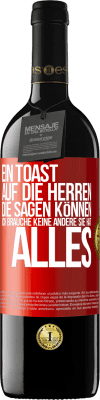 39,95 € Kostenloser Versand | Rotwein RED Ausgabe MBE Reserve Ein Toast auf die Herren, die sagen können: Ich brauche keine andere, sie hat alles Rote Markierung. Anpassbares Etikett Reserve 12 Monate Ernte 2014 Tempranillo