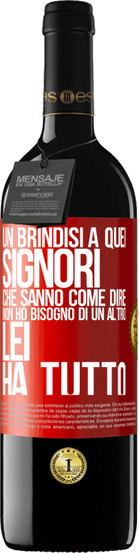 39,95 € Spedizione Gratuita | Vino rosso Edizione RED MBE Riserva Un brindisi a quei signori che sanno come dire Non ho bisogno di un altro, lei ha tutto Etichetta Rossa. Etichetta personalizzabile Riserva 12 Mesi Raccogliere 2015 Tempranillo