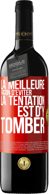 39,95 € Envoi gratuit | Vin rouge Édition RED MBE Réserve La meilleure façon d'éviter la tentation est d'y tomber Étiquette Rouge. Étiquette personnalisable Réserve 12 Mois Récolte 2015 Tempranillo