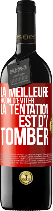 39,95 € Envoi gratuit | Vin rouge Édition RED MBE Réserve La meilleure façon d'éviter la tentation est d'y tomber Étiquette Rouge. Étiquette personnalisable Réserve 12 Mois Récolte 2016 Tempranillo