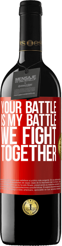 39,95 € Free Shipping | Red Wine RED Edition MBE Reserve Your battle is my battle. We fight together Red Label. Customizable label Reserve 12 Months Harvest 2014 Tempranillo