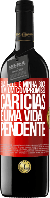 39,95 € Envio grátis | Vinho tinto Edição RED MBE Reserva Sua pele e minha boca têm um compromisso, carícias e uma vida pendente Etiqueta Vermelha. Etiqueta personalizável Reserva 12 Meses Colheita 2015 Tempranillo