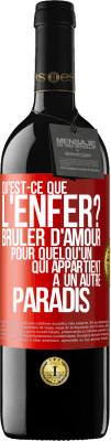 39,95 € Envoi gratuit | Vin rouge Édition RED MBE Réserve Qu'est-ce que l'enfer? Brûler d'amour pour quelqu'un qui appartient à un autre paradis Étiquette Rouge. Étiquette personnalisable Réserve 12 Mois Récolte 2015 Tempranillo