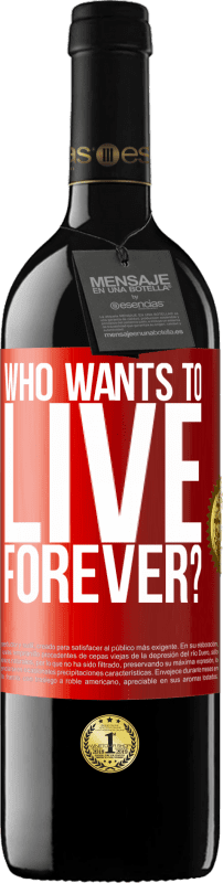 39,95 € Free Shipping | Red Wine RED Edition MBE Reserve who wants to live forever? Red Label. Customizable label Reserve 12 Months Harvest 2014 Tempranillo