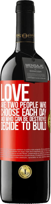 39,95 € Free Shipping | Red Wine RED Edition MBE Reserve Love are two people who choose each day, and who can be destroyed, decide to build Red Label. Customizable label Reserve 12 Months Harvest 2015 Tempranillo