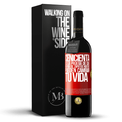 «Cenicienta es la prueba de que un par de zapatos nuevos pueden cambiar tu vida» Edición RED MBE Reserva